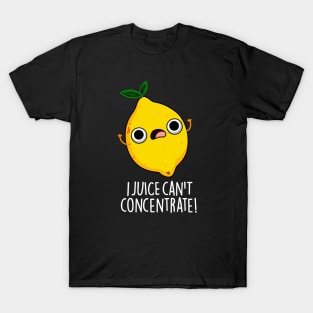 I Juice Can't Concentrate Cute Fruit Pun T-Shirt